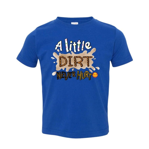 A Little Dirt Toddler T-shirt